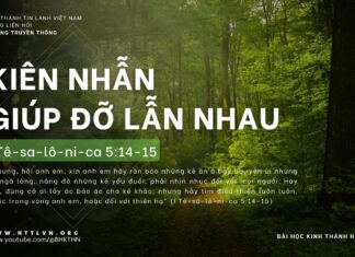 Kiên Nhẫn Giúp Đỡ Lẫn Nhau – 27/4/2024