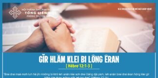 Gĭr Hlăm Klei Bi Lông Êran – 17/4/2024