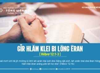 Gĭr Hlăm Klei Bi Lông Êran – 17/4/2024