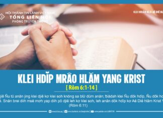 Klei Hdĭp Mrâo Hlăm Yang Krist – 18/4/2024