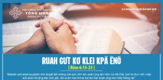 Ruah Gưt Kơ Klei Kpă Ênô – 19/4/2024