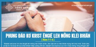 Phung Đăo Kơ Krist Êngiê Leh Mơ̆ng Klei Bhiăn – 20/4/24