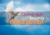 Bài hát: CHỨNG NHÂN TRONG NĂNG QUYỀN