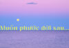 Thơ: MUỐN PHƯỚC ĐỜI SAU