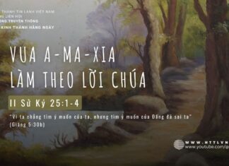 Vua A-ma-xia Làm Theo Lời Chúa – 21/5/2024