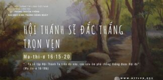 Hội Thánh Sẽ Đắc Thắng Trọn Vẹn – 23/5/2024