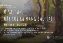 Ớ Sa-Tan, Hãy Lui Ra Đằng Sau Ta! – 24/5/2024