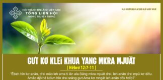 Gưt Kơ Klei Khua Yang Mkra Mjuăt – 17/5/2024