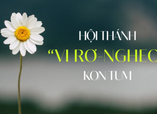 Thơ: HỘI THÁNH “VI RƠ-NGHEO” KON-TUM