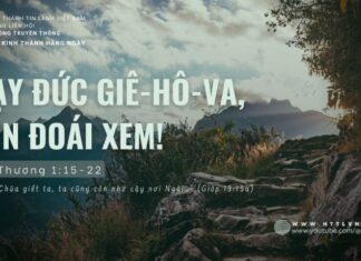 Lạy Đức Giê-hô-va, Xin Đoái Xem! – 22/6/2024