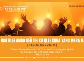 Đăm Ngă Klei Amâo Uêñ Ôh Kơ Klei Khua Yang Mkra Mjuăt – 12/6/2024