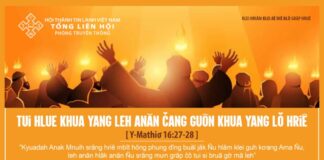 Tui Hlue Khua Yang Leh Anăn Čang Guôn Khua Yang Lŏ Hriê – 28/6/2024