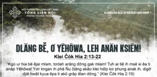 Dlăng Bĕ, Ơ Yêhôwa, Leh Anăn Ksiêm! – 24/7/2024