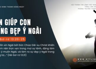 Xin Giúp Con Sống Đẹp Ý Ngài – 17/8/2024