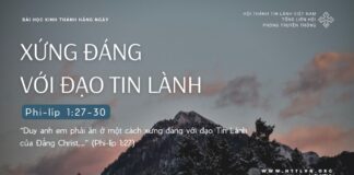 Xứng Đáng Với Đạo Tin Lành – 4/9/2024