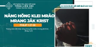 Năng Hŏng Klei Mrâo Mrang Jăk Krist – 4/9/2024