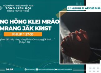 Năng Hŏng Klei Mrâo Mrang Jăk Krist – 4/9/2024