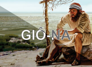 Bài 155: Sách Giô-na, Vị Tiên Tri Chạy Trốn Đức Chúa Trời