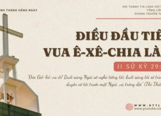 Điều Đầu Tiên Vua Ê-xê-chia Làm – 13/11/2024