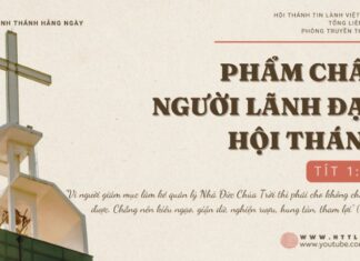 Phẩm Chất Người Lãnh Đạo Hội Thánh – 26/11/2024