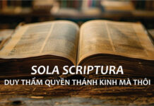 SOLA SCRIPTURA – DUY THẨM QUYỀN THÁNH KINH MÀ THÔI