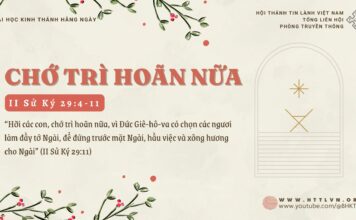 Chớ Trì Hoãn Nữa – 13/12/2024