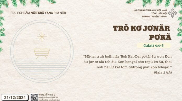 Trŏ Kơ Jơnăr Pơkă – 21/12/2024