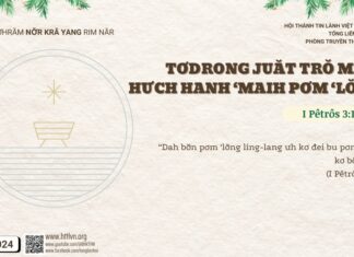Tơdrong Juăt Trŏ Mă 1: Hưch Hanh ‘Maih Pơm ‘Lơ̆ng – 6/12/2024