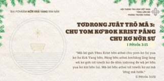 Tơdrong Juăt Trŏ Mă 3: Chu Yom Kơ’Bok Krist păng Chu Kơ Nơ̆r Sư – 8/12/2024
