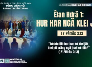 Êlan Hdră 1: Hur Har Ngă Klei Jăk – 6/12/2024