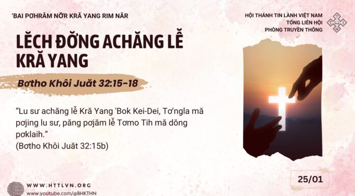 Lĕch Đơ̆ng Achăng Lê̆ Kră Yang – 25/1/2025