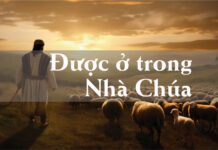 Bài hát: ĐƯỢC Ở TRONG NHÀ CHÚA