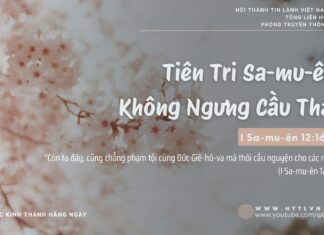 Tiên Tri Sa-mu-ên: Không Ngưng Cầu Thay – 10/2/2025