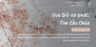Vua Giô-sa-phát: Tìm Cầu Chúa – 11/2/2025