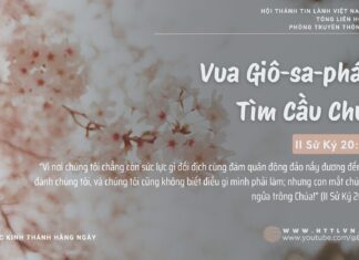 Vua Giô-sa-phát: Tìm Cầu Chúa – 11/2/2025