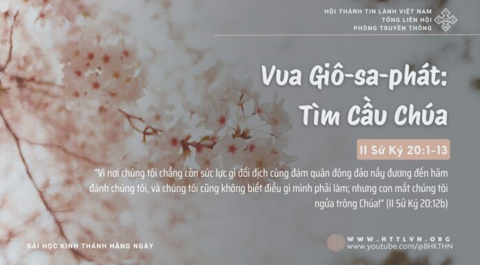 Vua Giô-sa-phát: Tìm Cầu Chúa – 11/2/2025