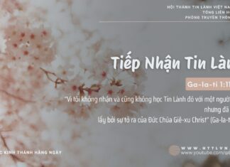Tiếp Nhận Tin Lành – 17/2/2025
