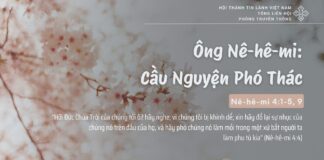 Ông Nê-hê-mi: Cầu Nguyện Phó Thác – 8/2/2025