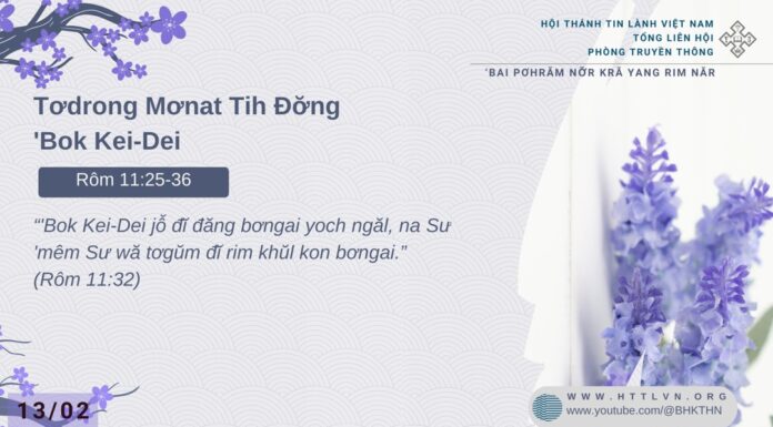 Tơdrong Mơnat Tih Đơ̆ng ‘Bok Kei-Dei – 13/2/2025