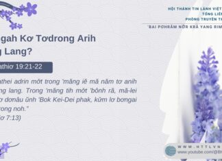 Sơngah Kơ Tơdrong Arih Ling Lang? – 20/2/2025