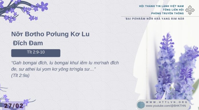Nơ̆r Bơtho Pơlung Kơ Lu Đĭch Đam – 27/2/2025