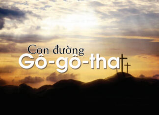 Bài hát: CON ĐƯỜNG GÔ-GÔ-THA