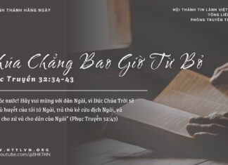Chúa Chẳng Bao Giờ Từ Bỏ – 25/3/2025