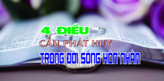 4 ĐIỀU CẦN PHÁT HUY TRONG ĐỜI SỐNG HÔN NHÂN