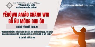 Yêhôwa Amâo Srăng Wir Ƀô̆̆ Ñu Mơ̆ng Diih Ôh – 13/03/2025