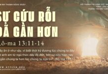 Sự Cứu Rỗi Đã Gần Hơn – 12/4/2025