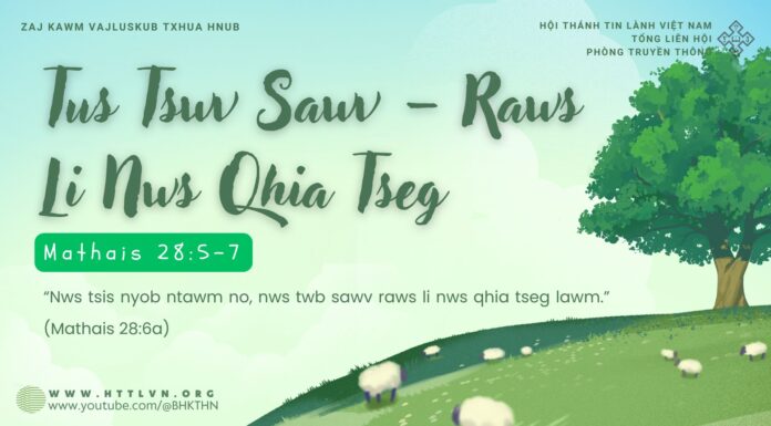 Tus Tswv Sawv – Raws Li Nws Qhia Tseg – 19/4/2025