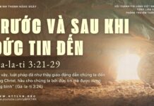 Trước Và Sau Khi Đức Tin Đến – 22/4/2025
