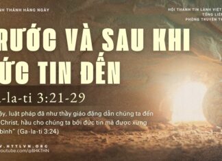 Trước Và Sau Khi Đức Tin Đến – 22/4/2025