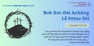 ‘Bok Kei-Dei Achăng Lê̆ Pơtao Sôl – 7/4/2025